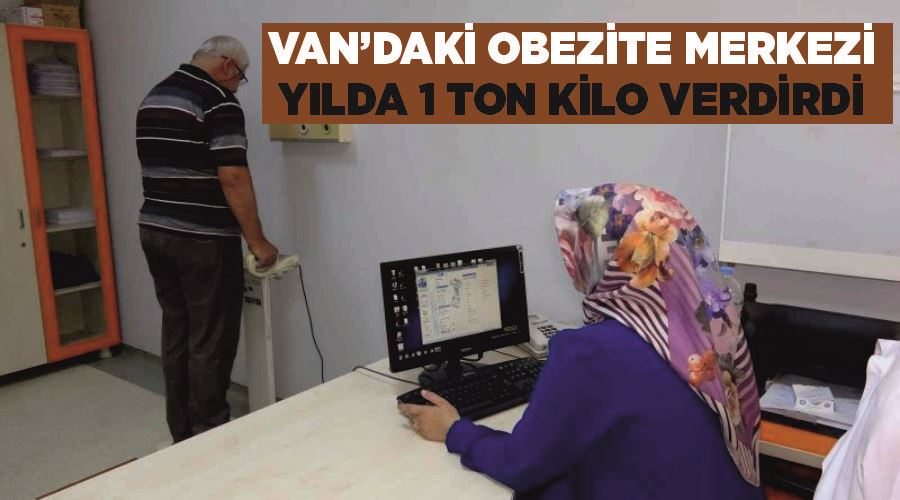 Van’daki obezite merkezi yılda 1 ton kilo verdirdi