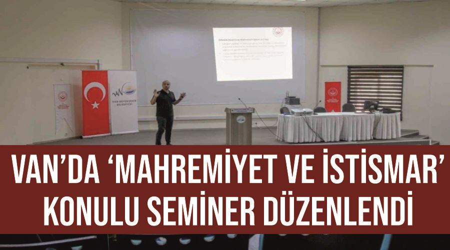 Van’da ‘Mahremiyet ve İstismar’ konulu seminer düzenlendi
