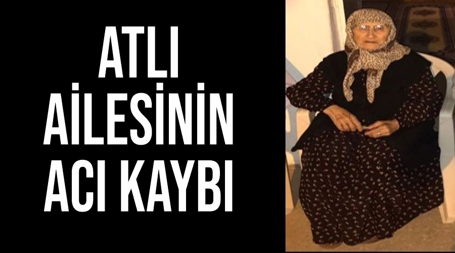 Atlı Ailesinin acı kaybı 