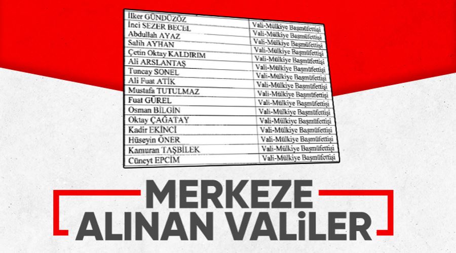 Valiler kararnamesi yayımlandı: 16 vali merkeze alındı