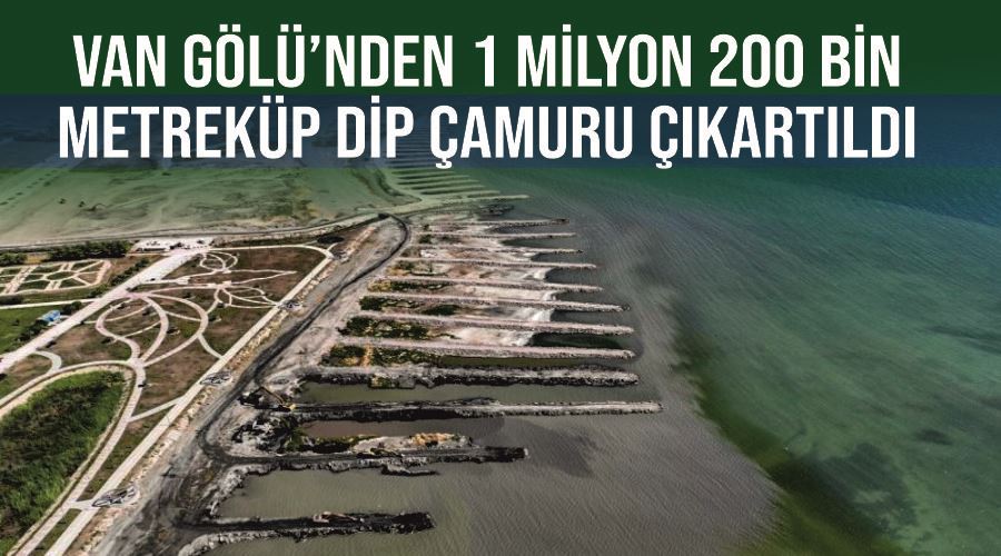 Van Gölü’nden 1 milyon 200 bin metreküp dip çamuru çıkartıldı