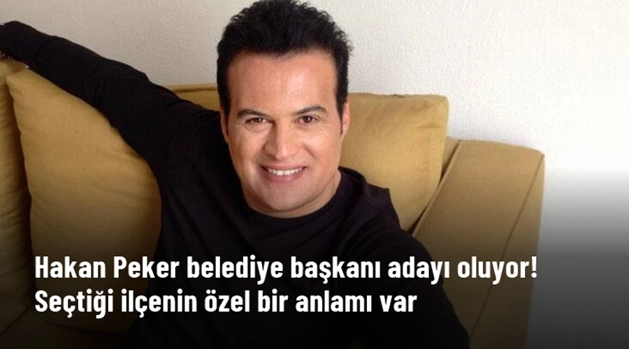 Şarkıcı Hakan Peker, yerel seçimlerde belediye başkanı adayı olacak