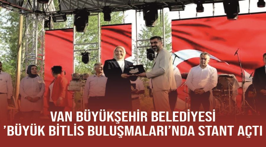 Van Büyükşehir Belediyesi ’Büyük Bitlis Buluşmaları’nda stant açtı