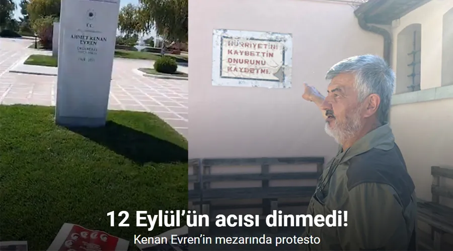 12 Eylül’ün yıldönümünde Kenan Evren’in mezarında protesto