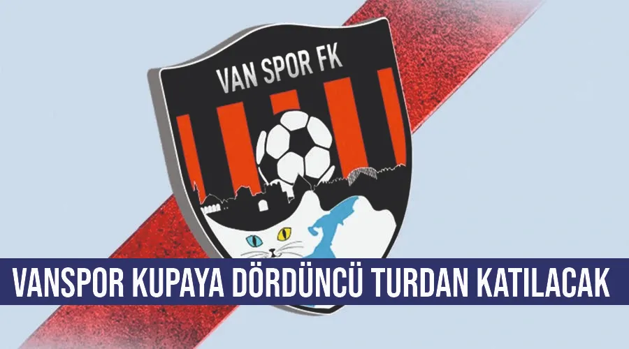 Vanspor kupaya dördüncü turdan katılacak 
