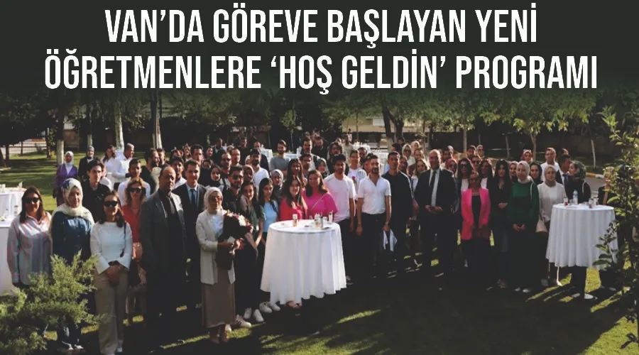 Van’da göreve başlayan yeni öğretmenlere ‘Hoş geldin’ programı
