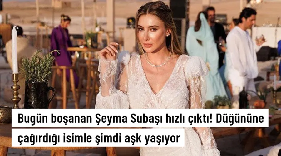 Bomba iddia: Bugün tek celsede boşanan Şeyma Subaşı yeni bir aşka yelken açtı