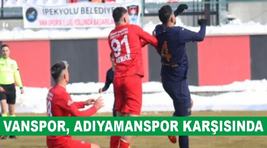 Vanspor, Adıyamanspor karşısında