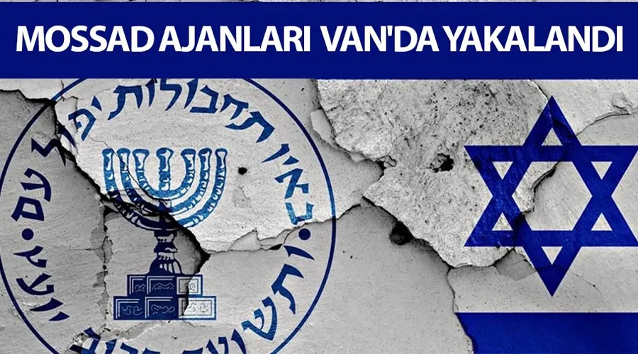 Mossad ajanları Van