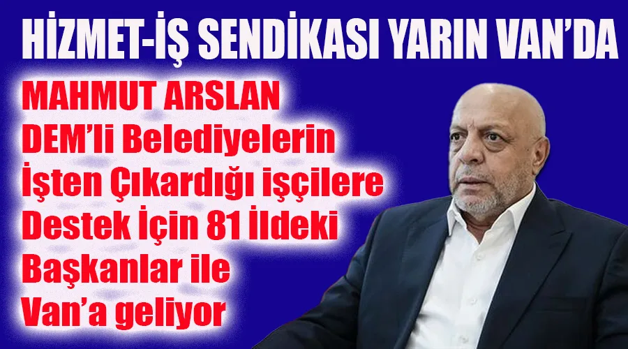 Hizmet-İş Sendikası Yarın Van