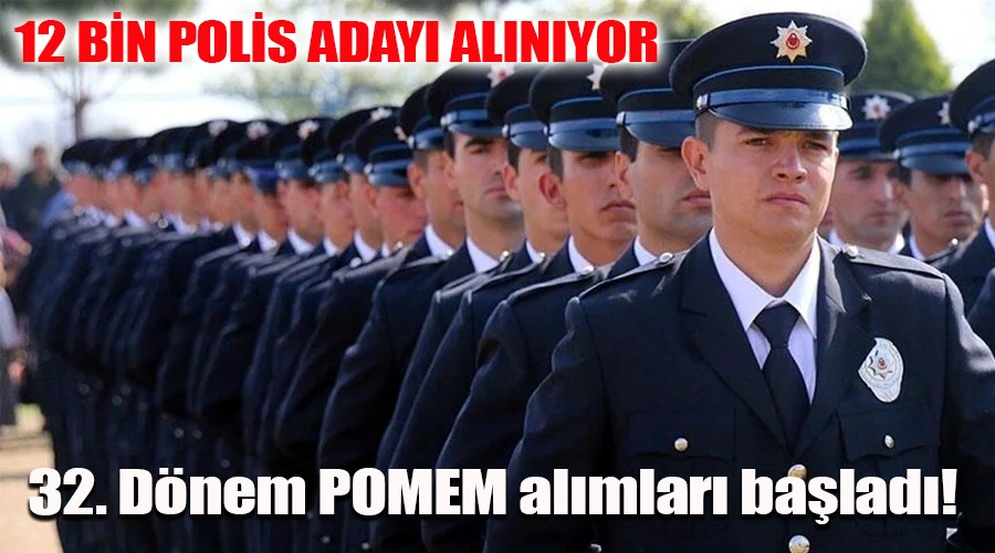 12 Bin Polis Adayı Aranıyor: Polis Meslek Eğitim Merkezleri 32. Dönem POMEM alımları başladı!