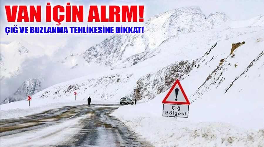 Van İçin Alarm: Çığ ve Don Tehlikesine Dikkat!