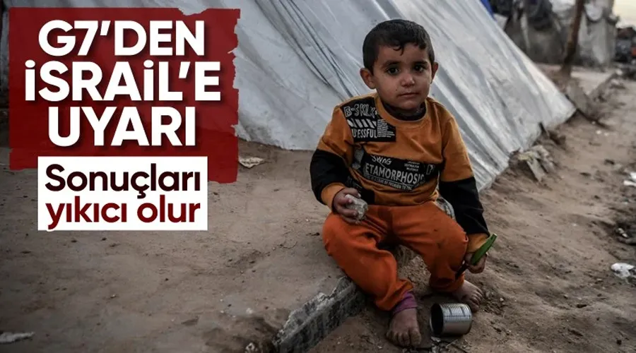 G7 ülkeleri uyardı: İsrail