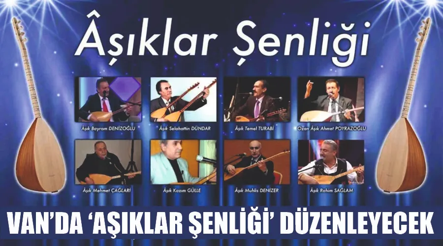 Van Büyükşehir Belediyesi ‘Aşıklar Şenliği’ düzenleyecek