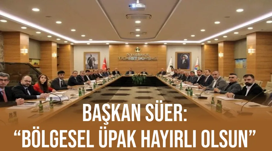 Van Ticaret Borsası Başkanı Süer: “Bölgesel ÜPAK hayırlı olsun”