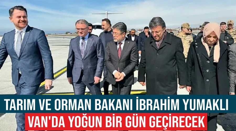 Tarım ve Orman Bakanı İbrahim Yumaklı Van