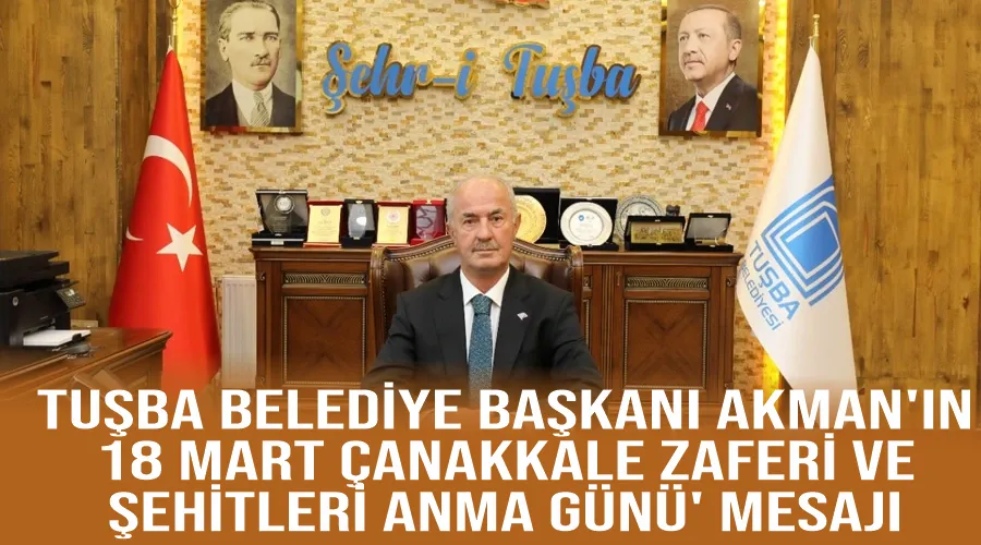 Tuşba Belediye Başkanı Akman