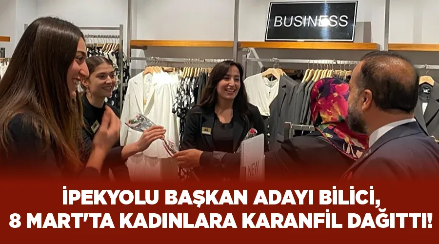 İpekyolu Başkan Adayı Bilici, 8 Mart