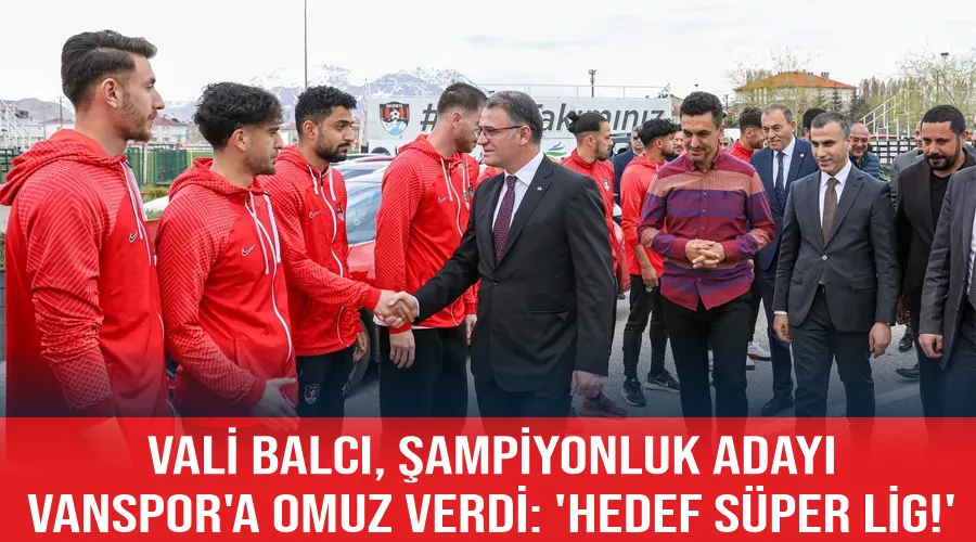 Vali Balcı, Şampiyonluk Adayı Vanspor