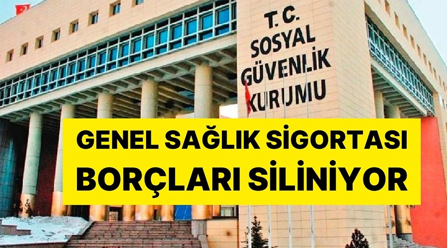Genel Sağlık Sigortası Borçlarına Yapılandırma ve Af Geliyor
