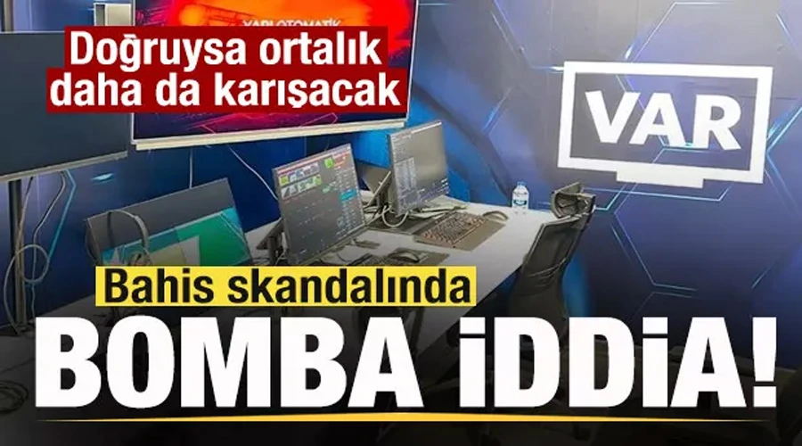Bahis skandalında bomba iddia! Doğruysa ortalık daha da karışacak
