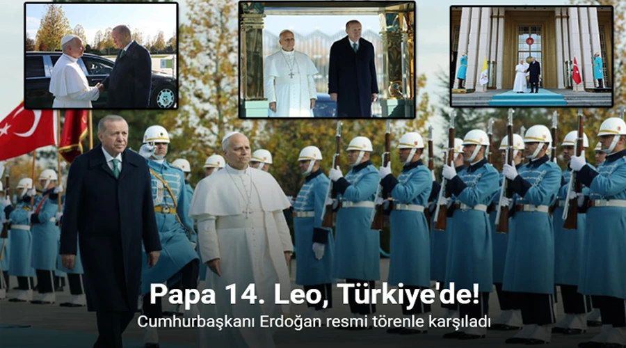 Cumhurbaşkanı Erdoğan, Vatikan Devlet Başkanı Papa 14. Leo’yu resmi törenle karşıladı 