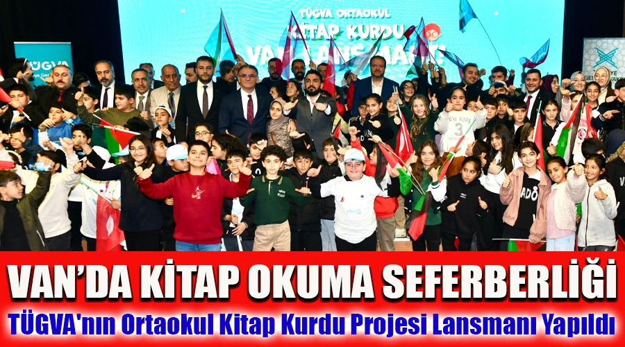 Van'da Kitap Okuma Seferberliği: TÜGVA'nın Ortaokul Kitap Kurdu Projesi Lansmanı Yapıldı