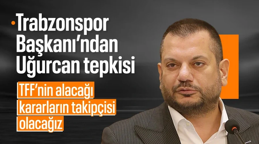 Trabzonspor Başkanı Açıkladı: 