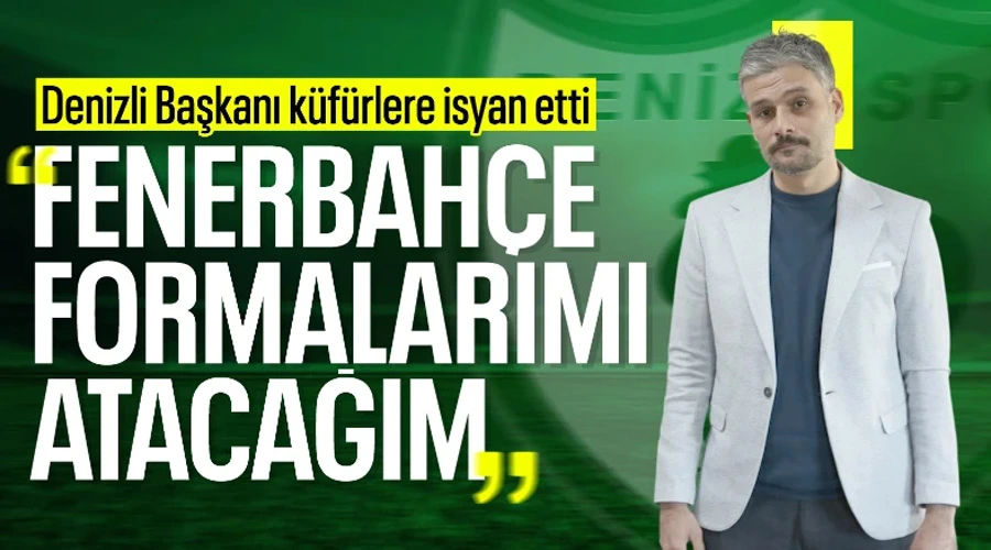 Denizlispor Başkanı, Fenerbahçe