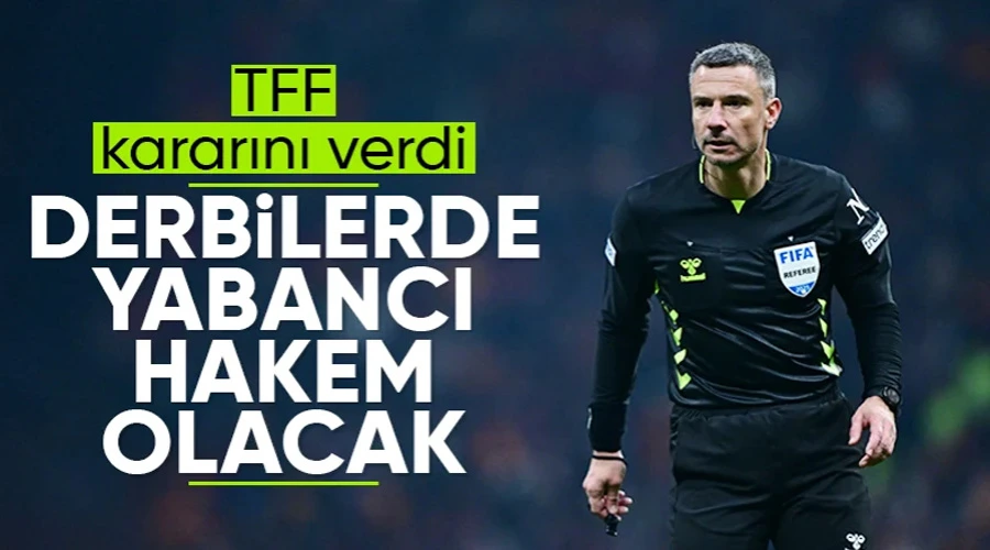 TFF Kararı: Derbilerde Artık Yabancı Hakem Dönemi!