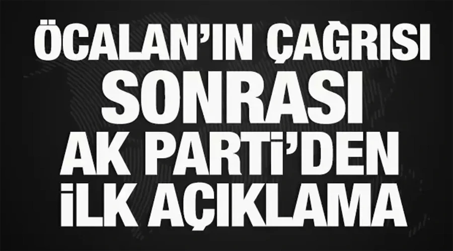 Öcalan Silah Bırakma Çağrısında Bulundu, AK Parti