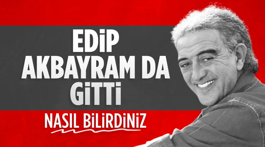Son Dakika: Türk Müziğin Usta İsmi Edip Akbayram Aramızdan Ayrıldı!