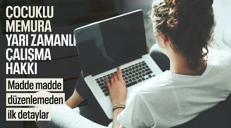 Memurlara Yarı Zamanlı Çalışma İmkanı: İşte Detaylar