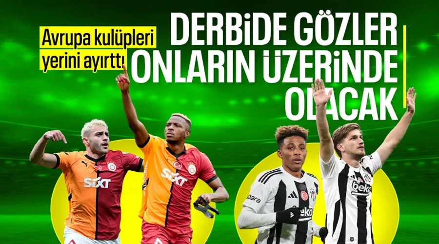 Beşiktaş - Galatasaray Derbisinde Avrupa