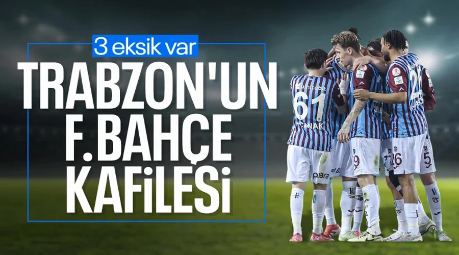 Trabzonspor, Fenerbahçe Derbisi İçin kadrosu Belli Oldu!