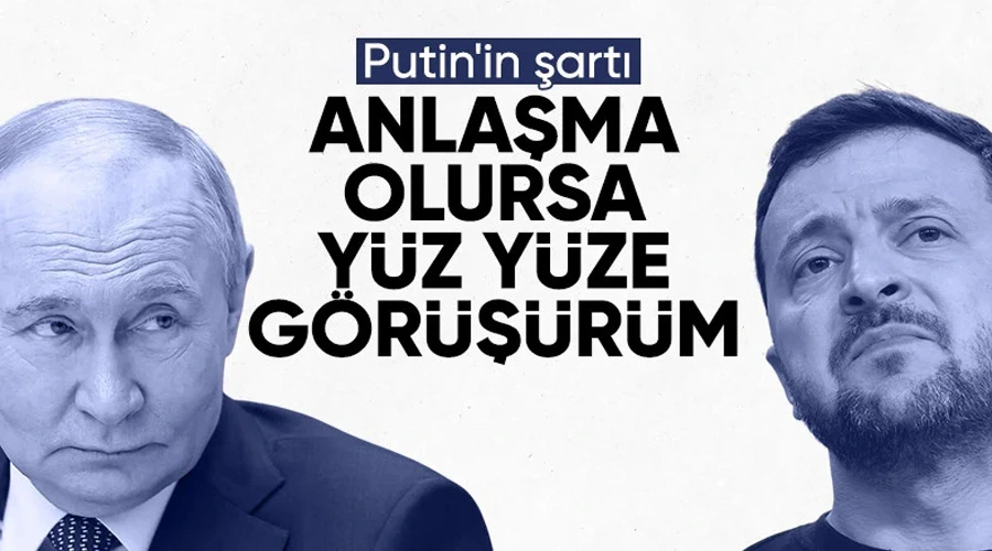 Putin-Zelenski Görüşmesi İçin Anlaşma Şartı: Kremlin