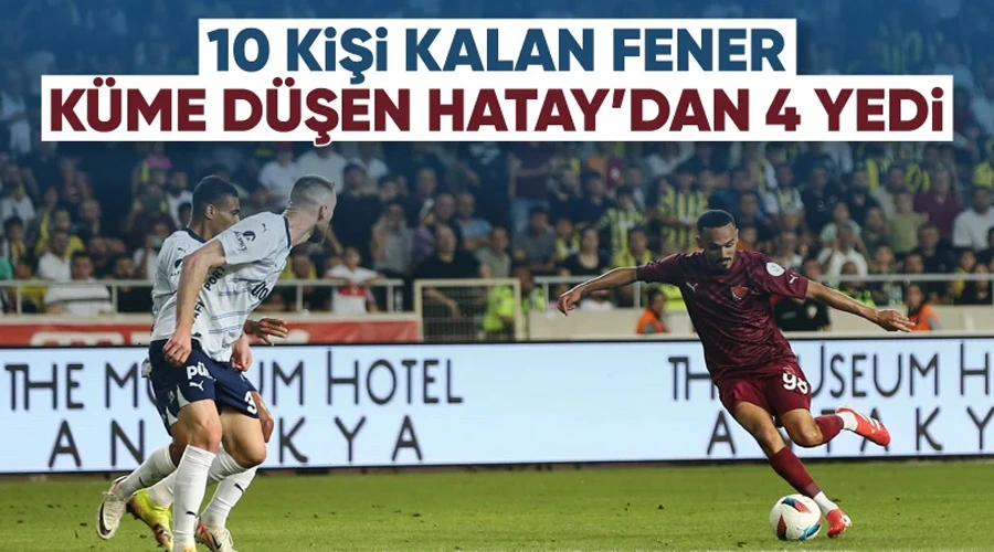 Fenerbahçe Şokla Küme Düşen Hatay