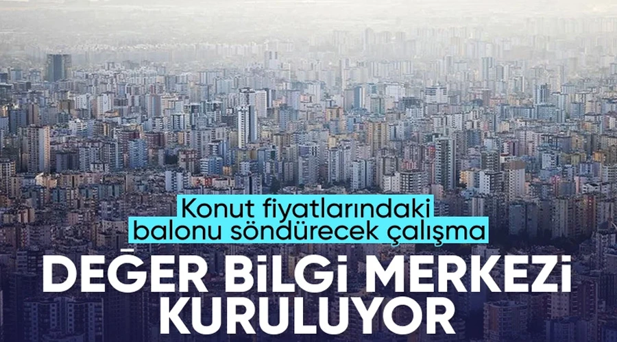 Konut Fiyatlarında Yeni Dönem: Değer Bilgi Merkezi ile Şeffaflık ve Adil Fiyatlandırma Geliyor