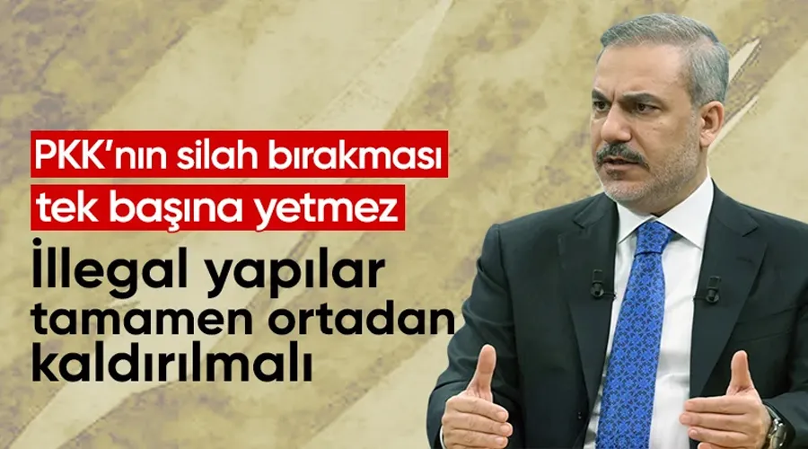 Dışişleri Bakanı Fidan: PKK