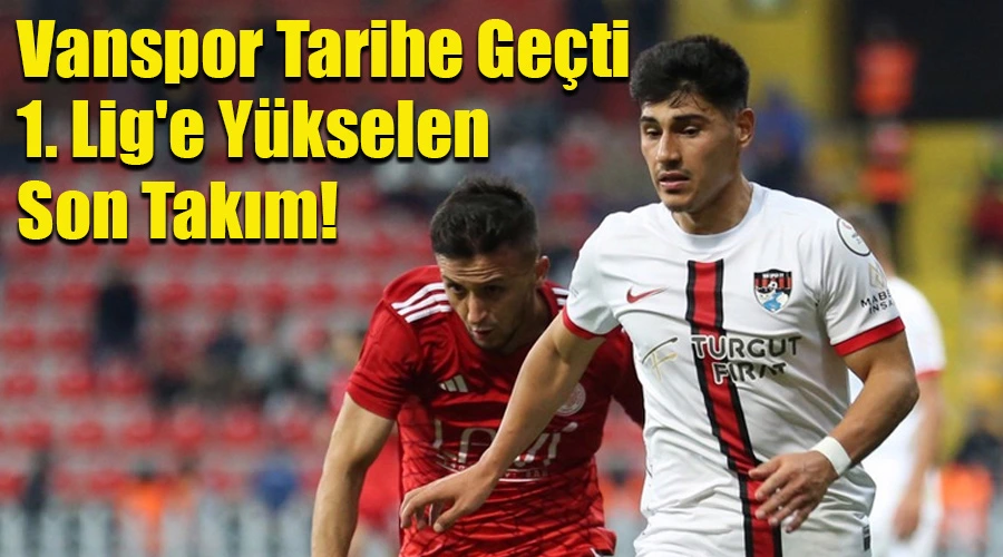 Vanspor Tarihe Geçti: 1. Lig