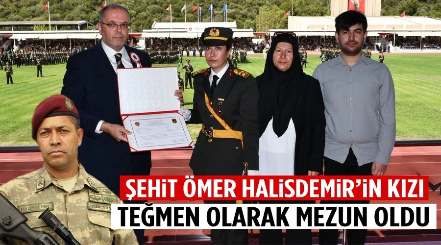 Şehit Ömer Halisdemir’in kızı teğmen oldu