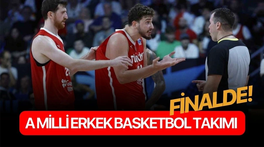 A Milli Erkek Basketbol Takımı finalde