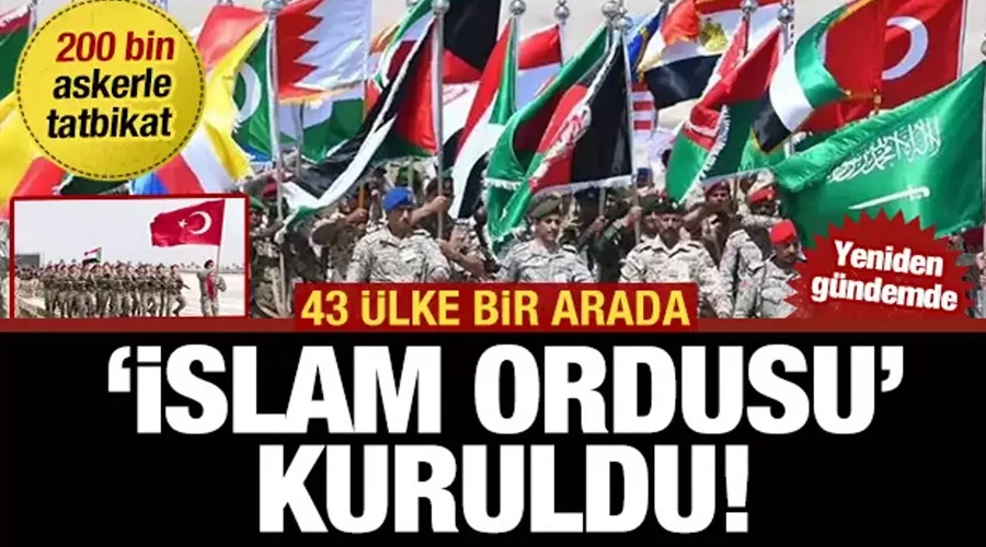 İslam İttifakı Ordusu: 43 Ülkenin Katılımıyla Devasa Askeri Güç Yeniden Gündemde