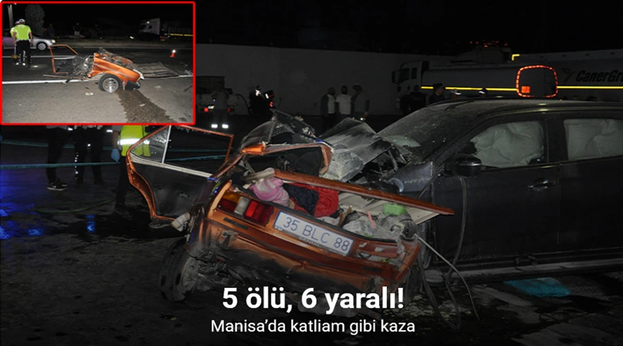 Manisa’da feci kaza: 5 ölü, 6 yaralı 