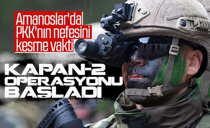 Hatay'da 'Kapan-2 Amanoslar Operasyonu' başlatıldı