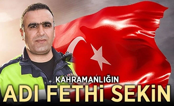 Kahramanlığın adı Fethi Sekin
