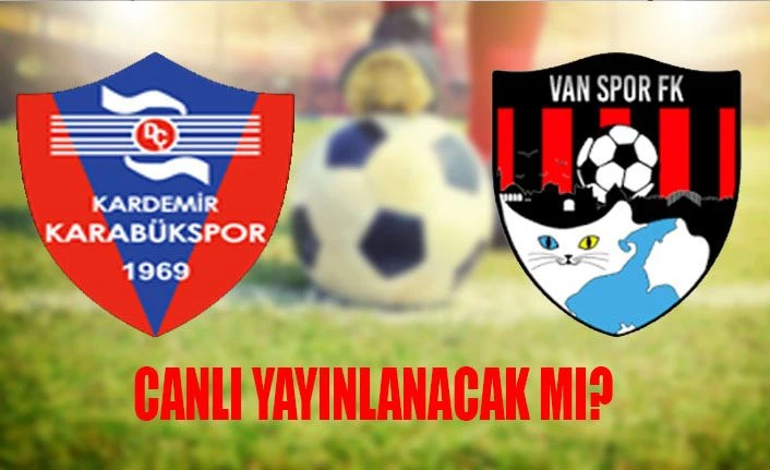 Karabükspor-Vanspor maçı canlı yayınlanacak mı? Hangi kanalda yayınlanacak?