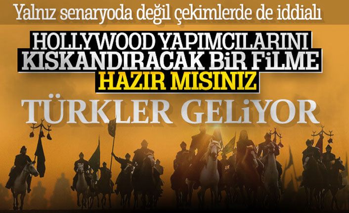 Türkler Geliyor filminin hazırlıkları bir yıl sürdü