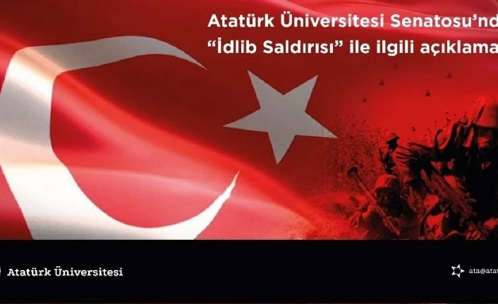 Atatürk Üniversitesi Senatosundan İdlib açıklaması;