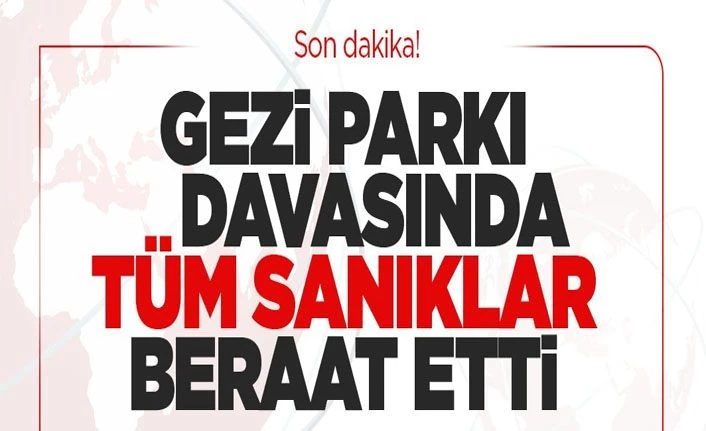 Gezi Parkı davasında karar çıktı
